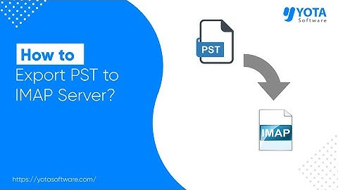 How to Import PST to IMAP Account Directly | 3 Steps Solution
