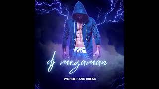 Download Lagu #Dj_Megaman - Wonderland Break MP3 Download Lagu #Dj_Megaman - Wonderland Break MP3
