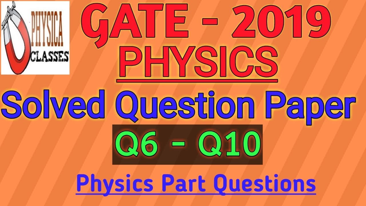 GATE 2019 Questions | GATE PHYSICS SOLVED PAPERS| GATE PHYSICS 2019 | PHYSICS Solutions|| Q6-Q10