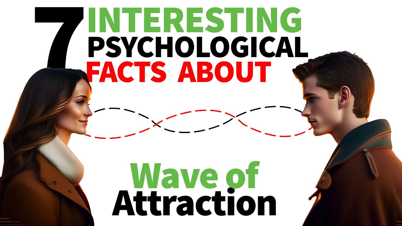7 Interesting Psychological Facts About Attraction YouTube
