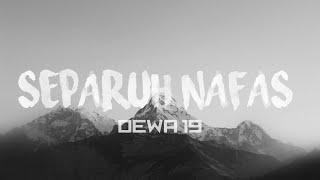 SEPARUH NAFAS - DEWA19 (lyrics)