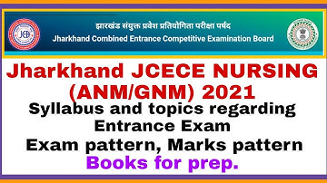 Syllabus For Jcece Nursing (ANM/GNM) Entrance Exam 2021 | Nursing Entrance Exam Pattern | Jharkhand