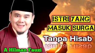 Ceramah Ustadz Hilman Fauzi 💫 Istri Masuk Surga Tanpa Hisab @Merkuletkicau 