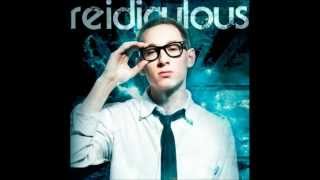 Reidiculous - Now (Original Mix)