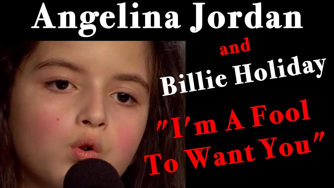 Anthology Part 10 "I'm A Fool To Want You" Angelina Jordan and Billie