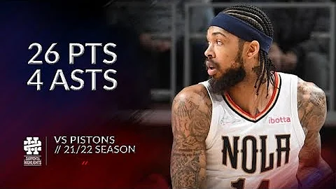 Brandon Ingram 26 pts 4 asts vs Pistons 21/22 season