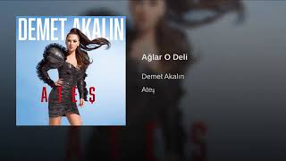 Demet Akalın - Ağlar O Deli 2019