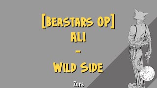 Video thumbnail of "[Beastars OP] ALI - Wild Side (Lyrics) (English)"