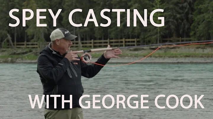 Spey Casting Basics with George Cook