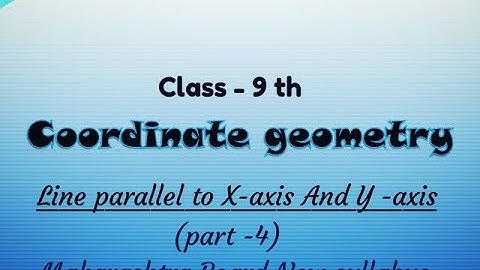 Line parallel to X-axis And Y-axis (part-4) || coordinate geometry || 9th std || maths 2