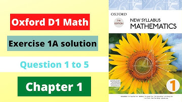 D1 Math Oxford Chapter 1 Exercise 1A Question 1to 5 complete Solution