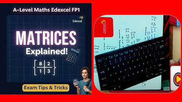 A-Level Maths Edexcel Matrices (1) - FP1 Edexcel Maths A-Level