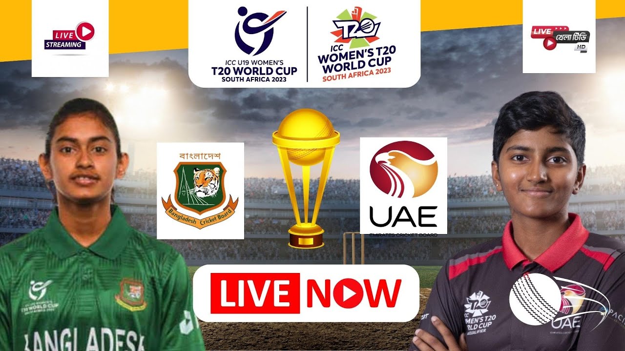 🔴 LIVE I UAE U19S V BANGLADESH U19S LIVE SCORE I ICC U19s Womens T20 World Cup 2023