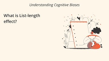 What is List-length Effect? [Definition and Example] - Understanding Cognitive Biases