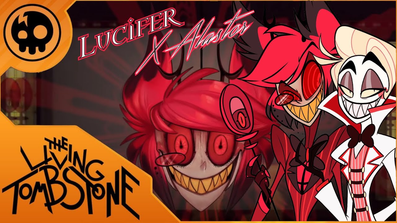 Аластор пародия. Alastor x Lucifer. Аластор и Люцифер песня. The living tombstone alastor s game