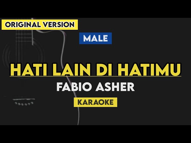 Fabio Asher - Hati Lain Di Hatimu (Karaoke Lirik) Male Key class=