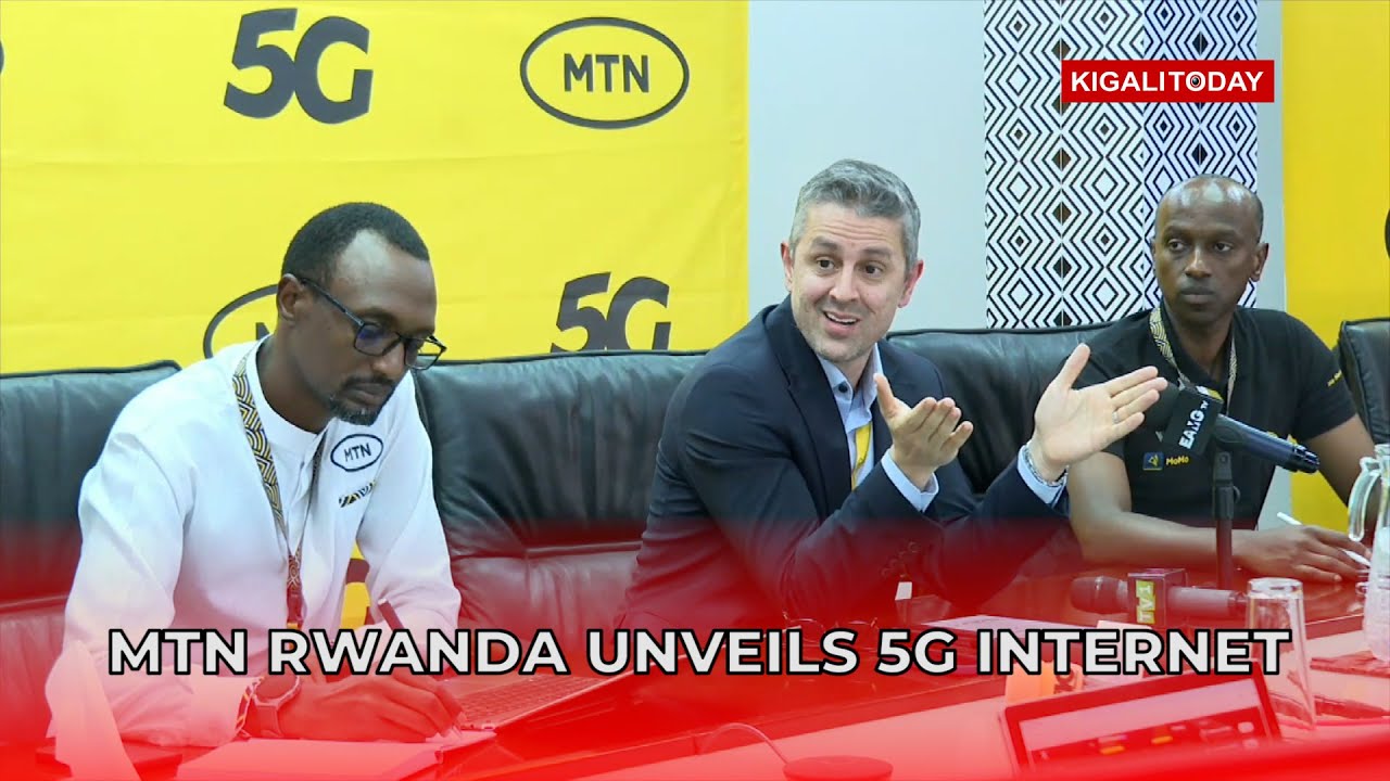MTN Rwanda Unveils 5G Internet - YouTube