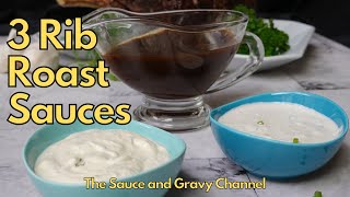3 Sauces for Rib Roast | Au Jus | Creamy Horseradish Mustard and Dill Sauce | Spicy Horseradish