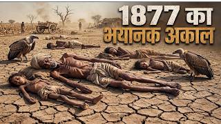 The Great Famine of 1877 | What Really Happened in India?
