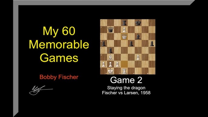 My 60 Memorable Games by Bobby Fischer - Part 1 (Game #1 - Game #8