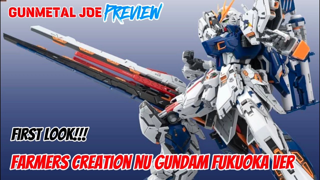 NU GUNDAM FUKUOKA VERSION 1/100 FARMERS CREATION MODEL PREVIEW