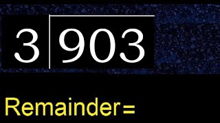 Divide 903 by 3 , remainder  . Division with 1 Digit Divisors . How to do