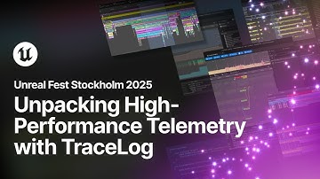 Unpacking High-Performance Telemetry with TraceLog | Unreal Fest Stockholm 2025