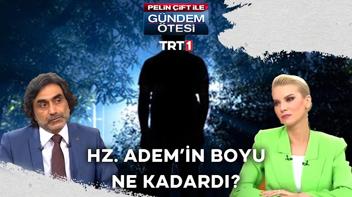 Hz. Adem'in boyu ne kadardı ve toplam kaç yıl yaşadı? | @gundemotesi 269. Bölüm