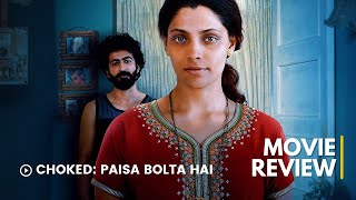 Choked: Paisa Bolta Hai | Review | 2020 | Movie Loverzs