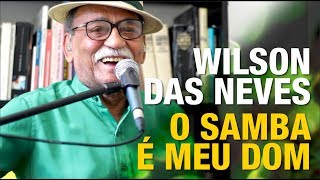 Wilson das Neves - O Samba é Meu Dom #FiqueEmCasa #Comigo