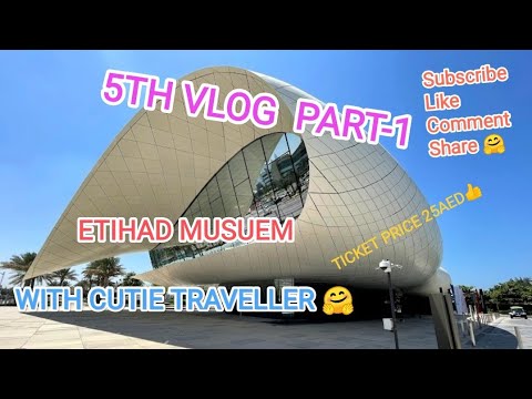 ETIHAD MUSUEM WITH CUTIE TRAVELLER 😀#dubai #traveller #Etihadmusuem2022#uae #dubailife#trending