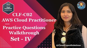 CLF-C02 Module 20.4 - AWS Cloud Practitioner - Practice Exam Questions - Set 4