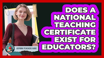 Does A National Teaching Certificate Exist For Educators?