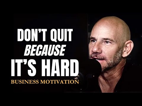 DON'T QUIT BECAUSE IT'S HARD 