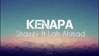 [Lirik] Kenapa - Shazzy ft Lah Ahmad (V.E)