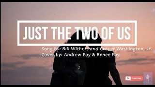 Just the two of us lyrics on video music by Andrew and Renee Foy