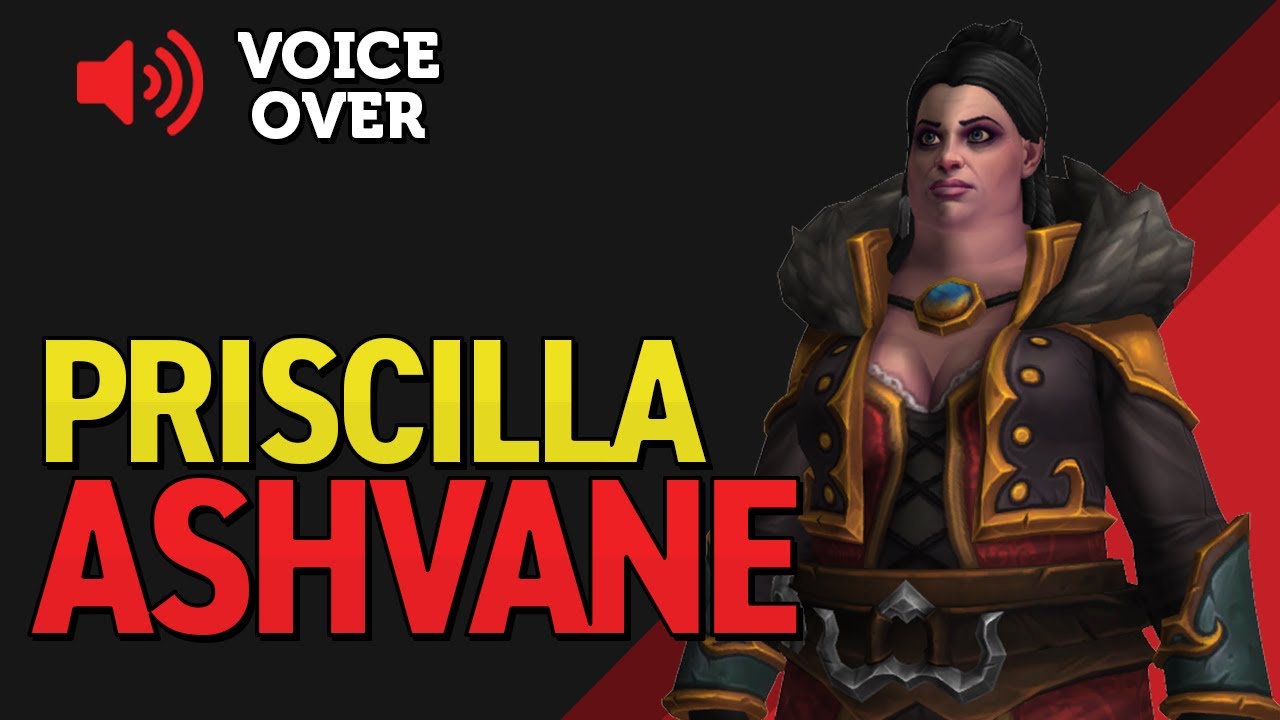 Priscilla Ashvane Voice Over - Patch 8.2