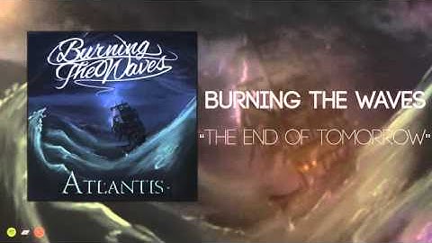 Thumbnail of Burning The Waves - The End Of Tomorrow