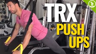 TRX Push-ups [VIDEO TUTORIAL & EXERCISE GUIDE]
