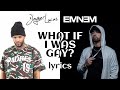 Joyner Lucas feat. Eminem - What If I Was Gay? (lyrics)