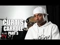 Curtis Carroll on Being Charged w/ Murder at 17 After Refusing to Tell, Confronting Snitch (Part 3)