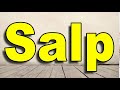 How to Pronounce Salp