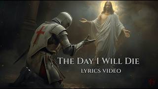 The Day I Will Die ✝️ Gregorian Chant | Templar Prayer (English Lyrics)