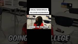 Okulu Bırakırsan 100.000 Senin Olur