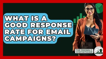 What Is A Good Response Rate For Email Campaigns? - The Friendly Statistician