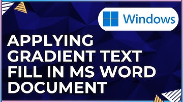 How To Apply a Gradient Text Fill In a Microsoft Word Document-For Windows Computers