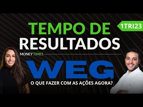 1ºTRI23 WEG (WEGE3) - TEMPO DE RESULTADOS! VALE A PENA INVESTIR? HORA DE GANHAR DINHEIRO?