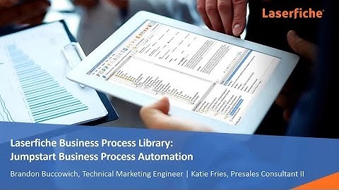 Laserfiche Business Process Library: Jumpstart Business Process Automation