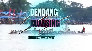 DENDANG KUANSING // PACU JALUR 2023