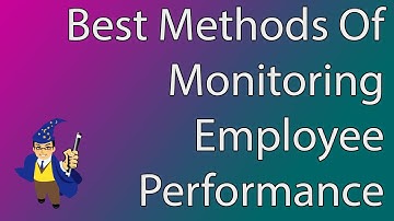 Methods of Monitoring Employee Performance Offered by Time Clock Wizard